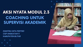 AKSI NYATA MODUL 23 COACHING UNTUK SUPERVISI AKADEMIK [upl. by Bridges]