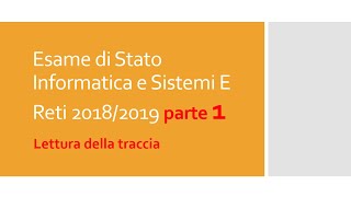 Esame di Stato Informatica e Sistemi E Reti as 20182019  parte 1 [upl. by Brightman]