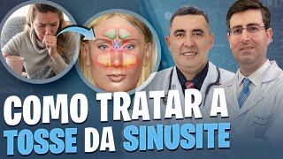 Como tratar a TOSSE da SINUSITE Pneumologista e Otorrino respondem [upl. by Mandel]