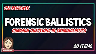 CLE REVIEWER 2021 CRIMINALISTICS common questions part 4  Forensic Ballistics [upl. by Ameline888]