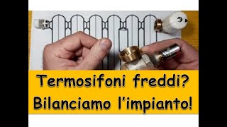 Termosifone freddo  Bilanciare limpianto  Ricaricare la pressione caldaia Sfiatare i Termosifoni [upl. by Naivad]