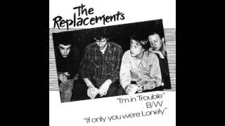 The Replacements  If Only You Were Lonely [upl. by Olenka917]