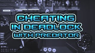 DEADLOCK CHEATING ft PREDATORSYSTEMS [upl. by Kassandra460]