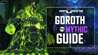 Goroth MYTHIC Guide  Grabmal des Sargeras  Tomb of Sargeras [upl. by Ilocin541]