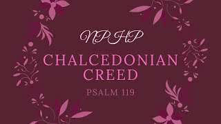 NIGHT OF PSALMS HYMNS amp PRAYERS  Chalcedonian Creed  Psalm 119  May 25 2024 [upl. by Johnsson124]