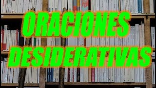 ORACIONES DESIDERATIVAS DEFINICIÓN Y EJEMPLOS BIEN EXPLICADO  WILSON TE ENSEÑA [upl. by Bracci]