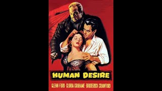 Human Desire 1954  Glenn Ford Gloria Grahame amp Broderick Crawford [upl. by Mab]