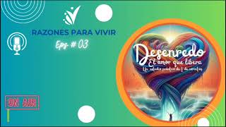 DESENREDO  EPISODIO 3  NUESTRA UNIDAD ESTÁ EN CRISTO  1 CORINTIOS 11016  RAZONES PARA VIVIR [upl. by Rintoul937]