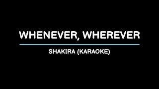 Whenever Wherever  Shakira Karaoke [upl. by Lain]