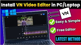 How to install amp Use VN Video Editor in Windows PcLaptop 2024⚡With Live Editing🌟No Watermark🤯 [upl. by Auop]