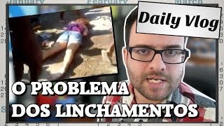 O problema dos linchamentos [upl. by Nnayr]