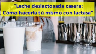 ✔quothaz Tu Propia Leche Sin Lactosa En Casa Con Esta Receta Fácilquot [upl. by Seabury]