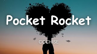 Cochise  Pocket Rocket Lyrics [upl. by Cykana521]