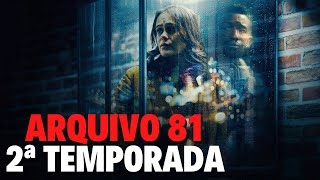 ARQUIVO 81 2ª TEMPORADA  QUANDO CHEGA NA NETFLIX [upl. by Accalia]