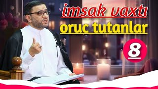 Sübh çağı imsak vaxtı oruc tutanların duası  Hacı Sahin  Oruc tutanlar [upl. by Ottinger933]