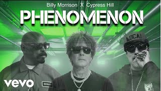 Billy Morrison Cypress Hill  Phenomenon Official [upl. by Dahl]