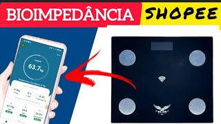 BALANÇA DIGITAL BLUETOOTH BIOIMPEDÂNCIA SHOPEE FUNCIONA Como Configurar APP [upl. by Lattimer18]