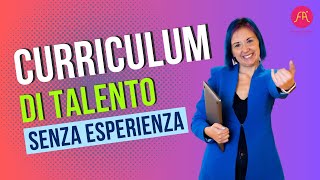 Come creare un Curriculum che funzioni anche senza esperienza [upl. by Aikram]