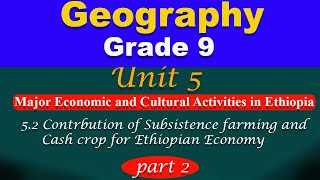 Geography grade 9 unit 5 part 2  Major economic and cultural activities in Ethiopia [upl. by Tik]