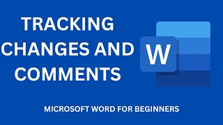 TRACKING CHANGES AND COMMENTS  MICROSOFT WORD FOR BEGINNERS [upl. by Lorre]