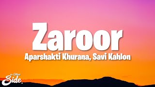 Aparshakti Khurana Savi Kahlon  Zaroor Lyrics [upl. by Anirod321]