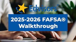 20252026 FAFSA® Walkthrough [upl. by Tisbe798]