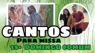 MÚSICAS PARA MISSA DO 19º DOMINGO COMUM ano B [upl. by Anelhtak]