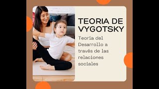 La teoria del desarrollo a traves de las relaciones sociales Vygotsky [upl. by Winser]