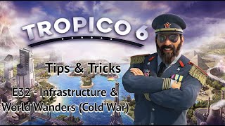 Tropico 6 Tips amp Tricks  E32 Infrastucture amp World Wanders Cold War [upl. by Esmond]