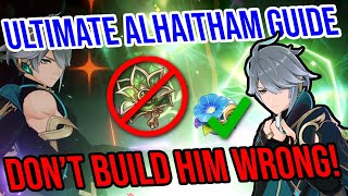 ULTIMATE Alhaitham Guide DONT BUILD HIM WRONG Best Artifacts Teams Combo Weapons and MORE [upl. by Raybourne747]