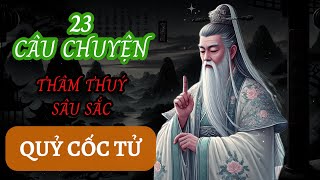 23 Câu Chuyện THÂM THUÝ và SÂU SẮC về QUỶ CỐC TỬ  Triết lý cuộc sống  Sống Sáng Suốt [upl. by Taggart]