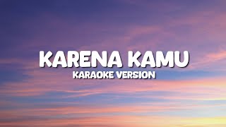 GEISHA  KARENA KAMU  Karaoke Version [upl. by Atinit]