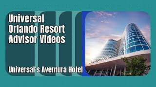 Universal’s Aventura Hotel Advisor Information [upl. by Demmahum190]