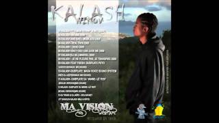 KALASH  JE NE PLEURE PAS JE TRANSPIRE MA VISION webtape 2009 [upl. by Siravrat]