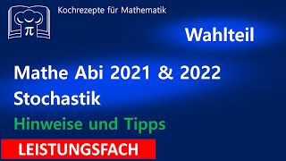 Mathe Abi 2021 amp 2022  Stochastik Wahlteil BAWÜ Hinweise und Tipps [upl. by Godred]