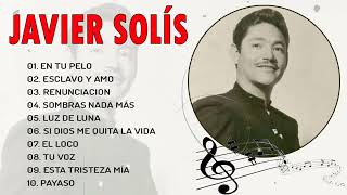 Javier Solis  SUS TOP 10 MAYORES ÉXITOS  Javier Solis  LAS MEJORES CANCIONES DE MIX [upl. by Eisnil]