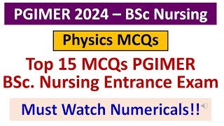 PGIMER 2024 – BSc Nursing  Physics Top 15 Numerical MCQs  PGIMER BSc Nursing Entrance Exam [upl. by Nlyak503]