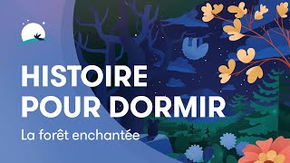 Histoire pour dormir  La forêt enchantée  Sendormir plus vite  BetterSleep [upl. by Ycats]