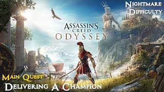 Assassins Creed Odyssey ★ Main Quest Delivering A Champion Walkthrough [upl. by Yeldahc889]