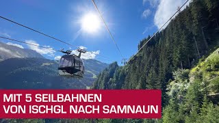 Mit 5 Seilbahnen von Ischgl Österreich nach Samnaun Schweiz  Silvretta Arena [upl. by Tresa762]