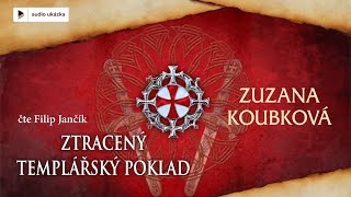 Zuzana Koubková  Ztracený templářský poklad  Audiokniha [upl. by Celia]