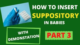 How to insert SUPPOSITORIES in children PART 3 With DEMONSTRATION [upl. by Essirehc]