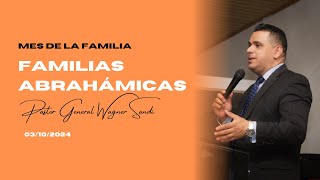 Familias Abrahámicas  Pastor General Wagner Sandí  Mes de la familia  Predica Domingo 031124 [upl. by Arvy401]