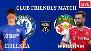 🔴 CHELSEA vs WREXHAM  FRIENDLY MATCH 2024  PREVIEWPREDICTIONS AND LINEUPS [upl. by Adolf]