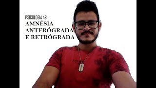 PSICOLOGIA 48 AMNÉSIA ANTERÓGRADA E RETRÓGRADA [upl. by Euv397]