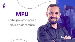 Concurso MPU Edital previsto para o início de dezembro [upl. by Enylorac241]