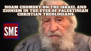 Noam Chomsky on The Israel and Zionism in the Eyes of Palestinian Christian Theologians [upl. by Carry]