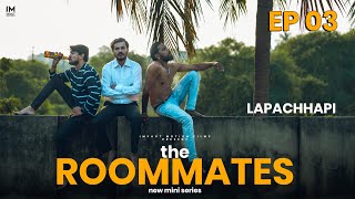 the ROOMMATES  EP03  lapachhapi  mini SERIES  impact MOTION films [upl. by Salahcin]