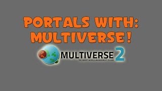 Multiverse Portals Tutorial  How to create and use multiverse portals [upl. by Leugimsiul742]