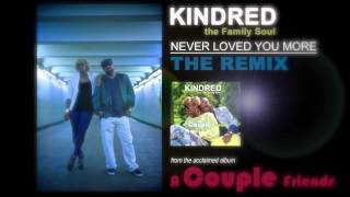 Kindred The Family Soul quotNever Loved You Morequot  DJ Spinna Remix [upl. by Analim710]